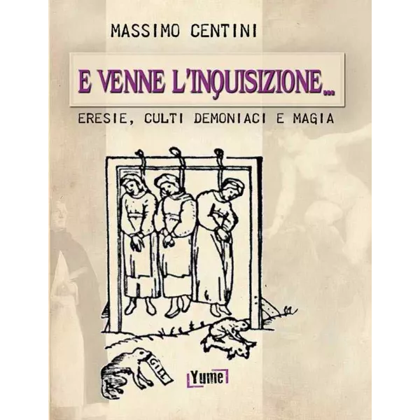 Esoterika - E venne l'inquisizione:eresie,culti demoniaci e magia