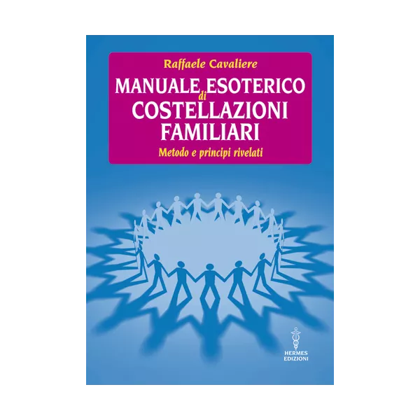 Esoterika - Manuale Esoterico di Costellazioni Familiari